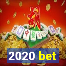 2020 bet